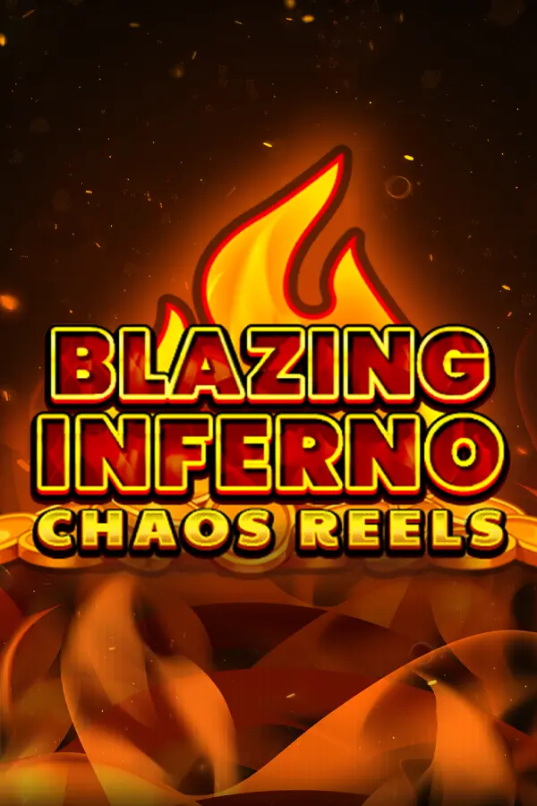 Blazing Inferno: Chaos Reels